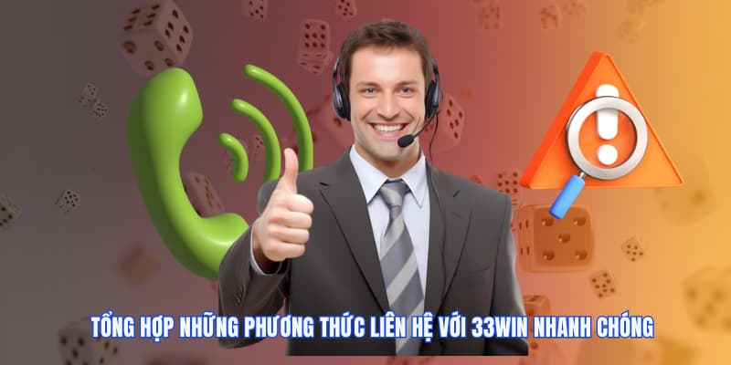 Tổng hợp những phương thức liên hệ với 33WIN nhanh chóng