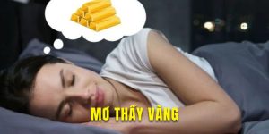 Mơ Thấy Vàng Là Điềm Báo Gì? Giải Mã Chi Tiết Từ A-Z