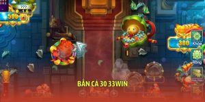 Bắn Cá 30 - Hạ Boss Siêu Tốc, Thắng Lớn Cực Đã Tại 33WIN