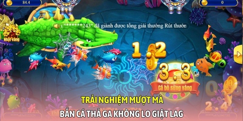 Trải nghiệm mượt mà, bắn cá thả ga không lo giật lag