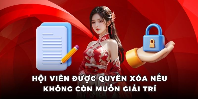 Hội viên được quyền xóa nếu không còn muốn giải trí