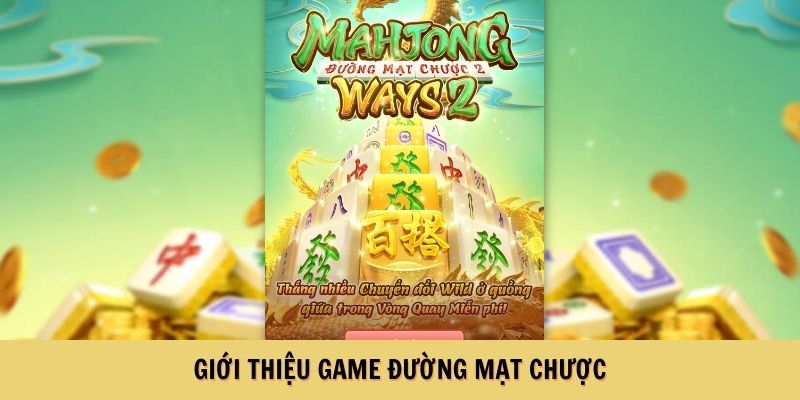 Giới thiệu sơ lược về tựa game nổ hũ đường mạt chược hot hit tại 33win