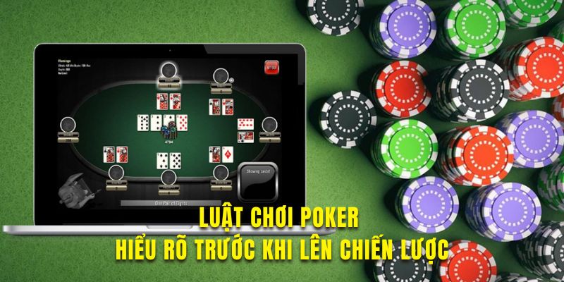 Khám phá luật chơi Poker chi tiết cho người chơi