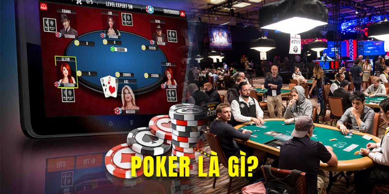 Tìm hiểu về nền tảng game Poker hấp dẫn