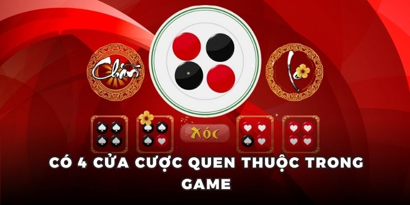 Có 4 cửa cược quen thuộc trong game